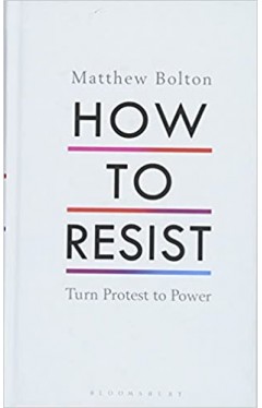 How to Resist: Turn Protest to Power